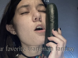 Your_favorite_transman_fantasy
