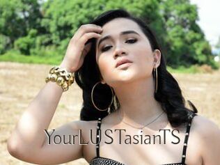 YourLUSTasianTS