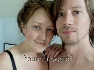 Youretheweird1
