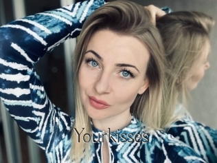 Yourkisses