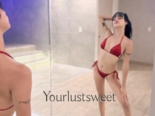 Yourlustsweet