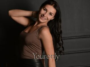 Youronly
