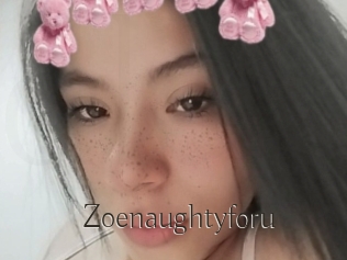 Zoenaughtyforu